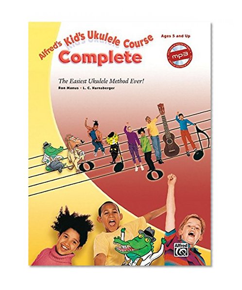 Book Cover Alfred's Kid's Ukulele Course Complete: The Easiest Ukulele Method Ever!, Book & Online Audio