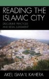 Reading the Islamic City: Discursive Practices and Legal Judgment (Toposophia: Sustainability, Dwelling, Design)