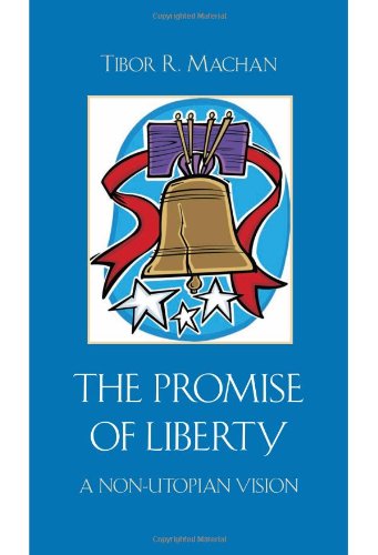 The Promise of Liberty: A Non-Utopian Vision