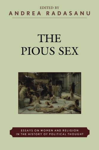 The Pious Sex: Essays on Women and Religion in the History of Political Thought