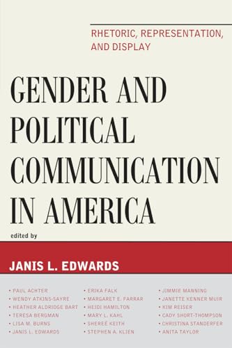 Gender and Political Communication in America: Rhetoric, Representation, and Display (Lexington Studies in Political Communication)