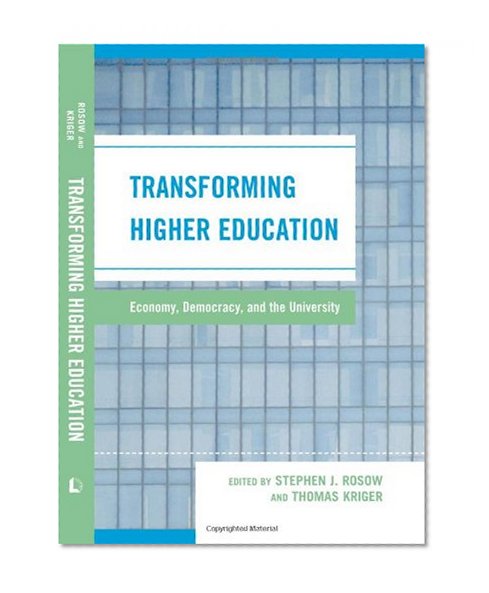 Transforming Higher Education: Economy, Democracy, and the University