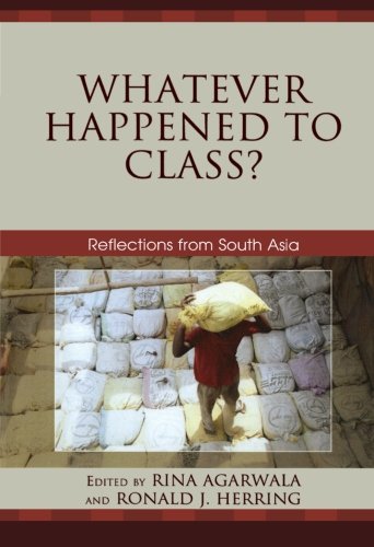 Whatever Happened to Class?: Reflections from South Asia