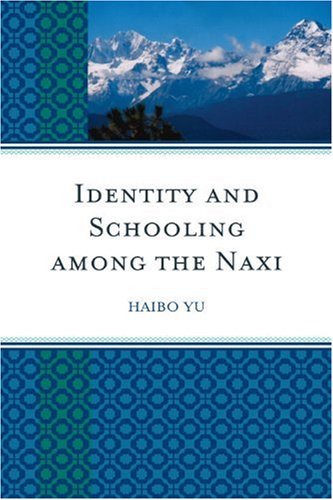 Identity and Schooling among the Naxi: Becoming Chinese with Naxi Identity (Emerging Perspectives on Education in China)