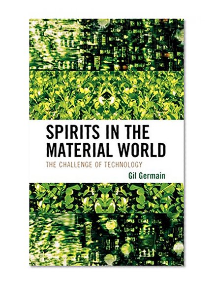 Spirits in the Material World: The Challenge of Technology