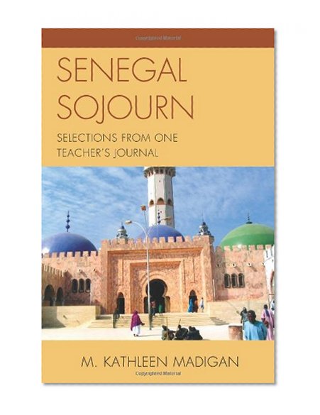 Senegal Sojourn: Selections from One Teacher's Journal