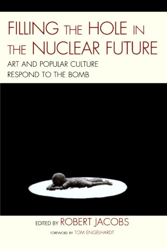 Filling the Hole in the Nuclear Future: Art and Popular Culture Respond to the Bomb (AsiaWorld)