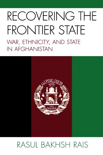 Recovering the Frontier State: War, Ethnicity, and the State in Afghanistan