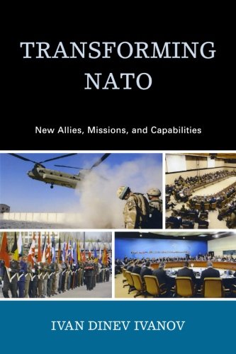 Transforming NATO: New Allies, Missions, and Capabilities