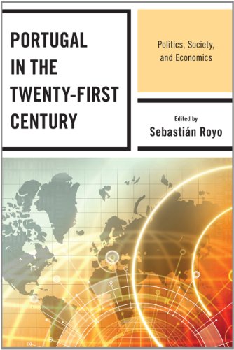 Portugal in the Twenty-First Century: Politics, Society, and Economics