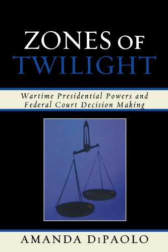 Zones of Twilight: Wartime Presidential Powers and Federal Court Decision Making