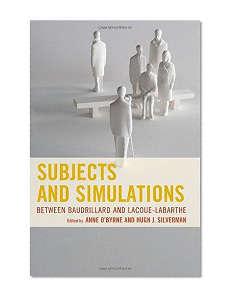 Subjects and Simulations: Between Baudrillard and Lacoue-Labarthe