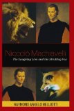 Niccolo Machiavelli: The Laughing Lion and the Strutting Fox