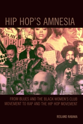 Book Cover Hip Hop's Amnesia: From Blues and the Black Women's Club Movement to Rap and the Hip Hop Movement