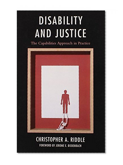 Disability and Justice: The Capabilities Approach in Practice