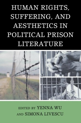 Human Rights, Suffering, and Aesthetics in Political Prison Literature