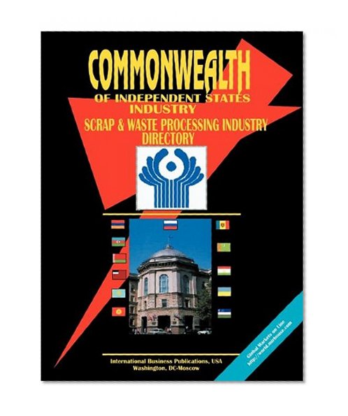Commonwealth Of Independent States (cis) Scrap And Waste Industry Directory