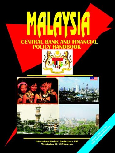Malaysia Central Bank and Financial Policy Handbook (World Business, Investment and Government Library)