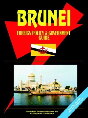 Brunei Foreign Policy And Government Guide