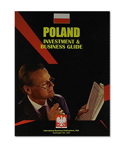 Poland Investment and Business Guide (World Economic and Trade Unions Business Labrary)