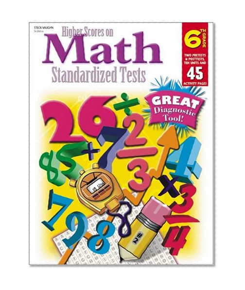 Steck-Vaughn Higher Scores on Math Standardized Tests: Student Test  Grade 6 (Higher Scores on Math Stnd Tst)
