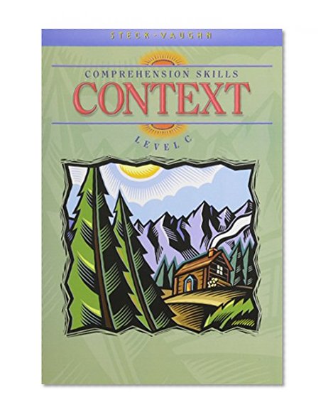 Steck-Vaughn Comprehension Skill Books: Student Edition Context Context