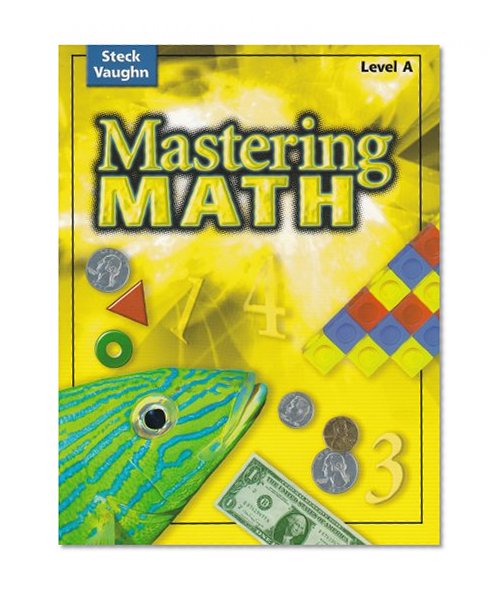 Steck-Vaughn Mastering Math: Student Edition Level A