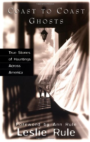 Book Cover Coast To Coast Ghosts: True Stories of Hauntings Across America