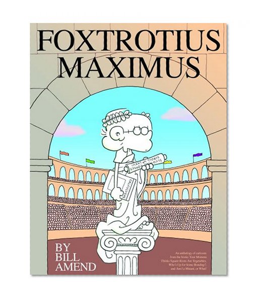 Book Cover FoxTrotius Maximus: A FoxTrot Treasury