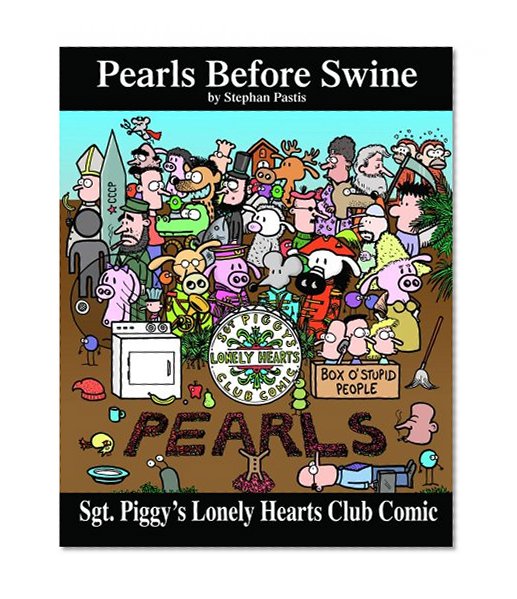 Book Cover Sgt. Piggy's Lonely Hearts Club Comic: A Pearls Before Swine Treasury