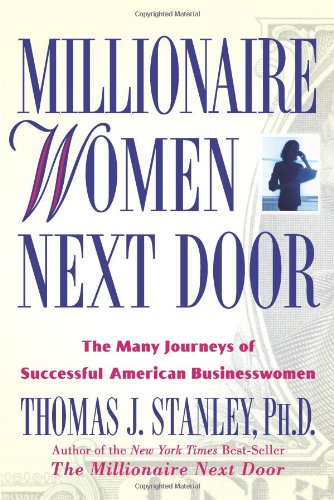 Book Cover Millionaire Women Next Door: The Many Journeys of Successful American Businesswomen
