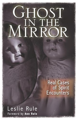 Book Cover Ghost in the Mirror: Real Cases of Spirit Encounters
