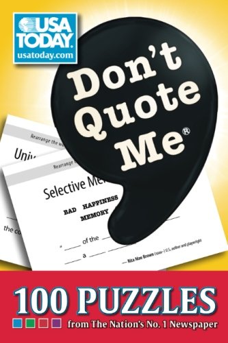 Don't Quote Me: 100 Puzzles from The Nation's No. 1 Newspaper (USA Today Puzzles)