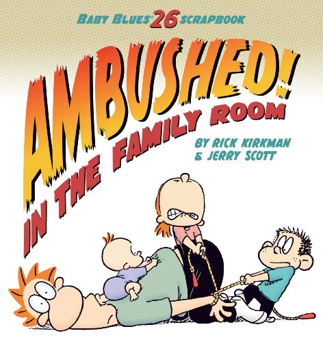 Ambushed! In the Family Room: Scrapbook #26 (Baby Blues)