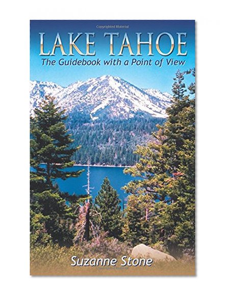 Lake Tahoe: The Guidebook with a Point of View