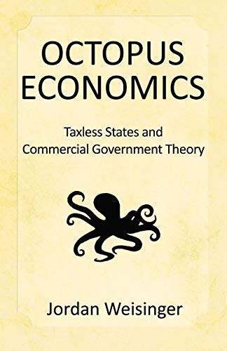 Octopus Economics: Taxless States and Commerical Government