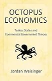 Octopus Economics: Taxless States and Commerical Government