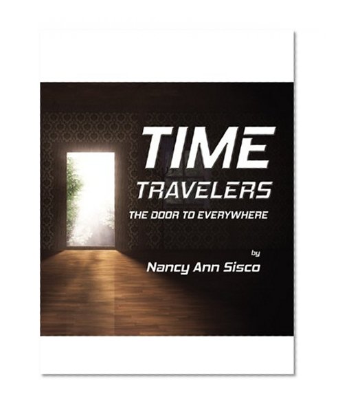 Time Travelers: The Door to Everywhere