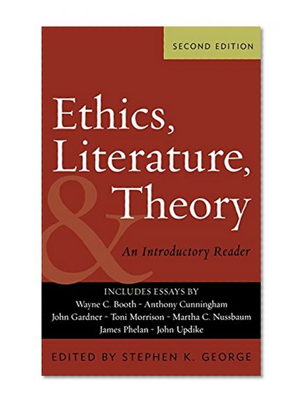 Ethics, Literature, and Theory: An Introductory Reader