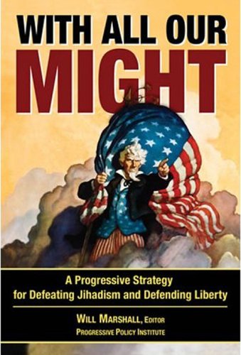 With All Our Might: A Progressive Strategy for Defeating Jihadism and Defending Liberty