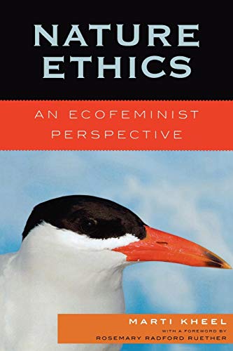 Nature Ethics: An Ecofeminist Perspective (Studies in Social, Political, & Legal Philosophy)