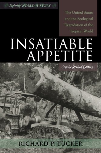 Book Cover Insatiable Appetite: The United States and the Ecological Degradation of the Tropical World (Exploring World History)