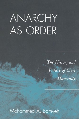 Anarchy as Order: The History and Future of Civic Humanity (World Social Change)