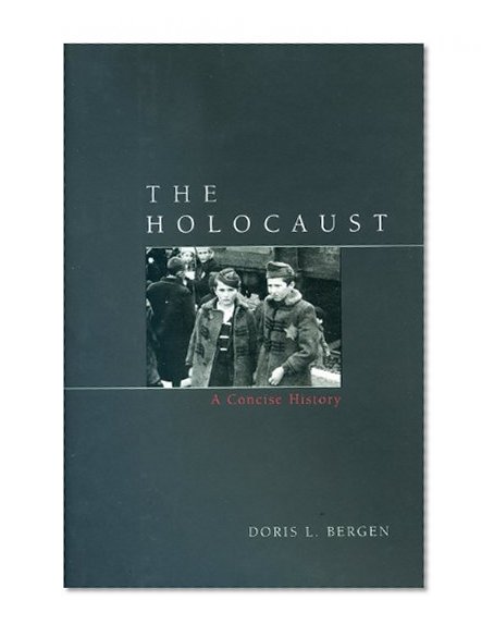 Book Cover The Holocaust: A Concise History (Critical Issues in World and International History)
