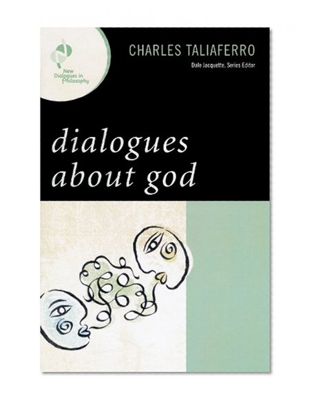 Dialogues about God (New Dialogues in Philosophy)