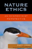 Nature Ethics: An Ecofeminist Perspective (Studies in Social, Political, & Legal Philosophy)