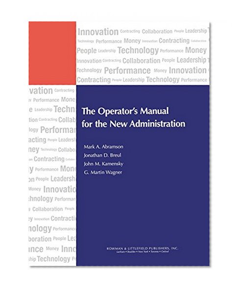 The Operator's Manual for the New Administration (IBM Center for the Business of Government)