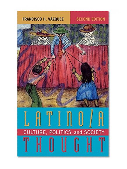 Latino/a Thought: Culture, Politics, and Society