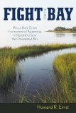 Fight for the Bay: Why a Dark Green Environmental Awakening is Needed to Save the Chesapeake Bay