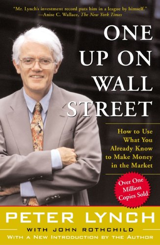 Book Cover One Up On Wall Street: How To Use What You Already Know To Make Money In The Market